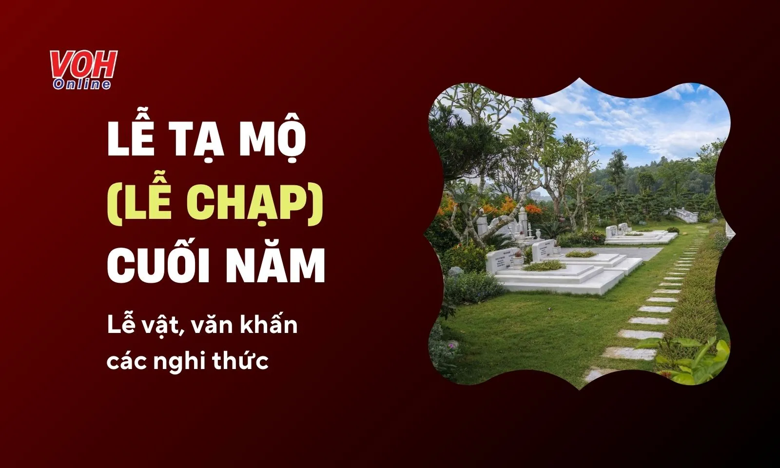 Lễ tạ mộ cuối năm làm vào ngày nào? Văn khấn và cách sắm lễ