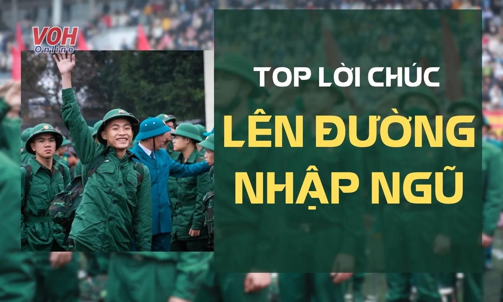 Top lời chúc lên đường nhập ngũ, sớm hoàn thành nhiệm vụ đầy cảm xúc