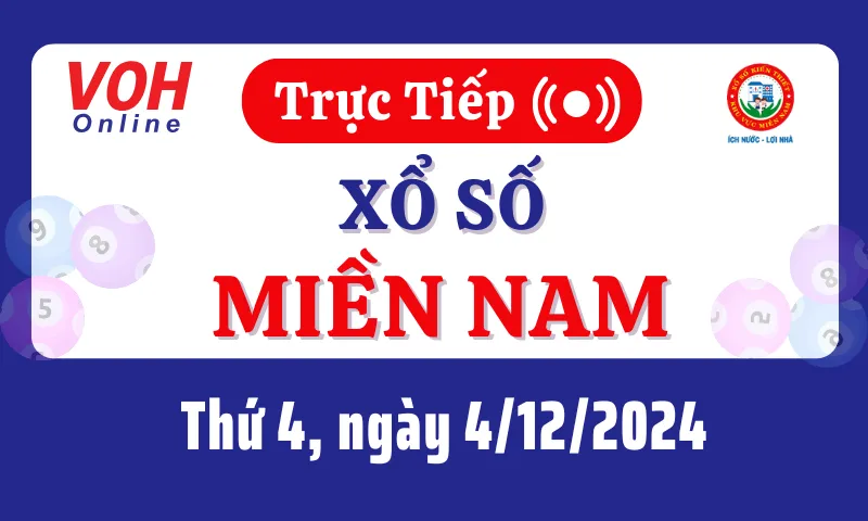 XSMN 4/12, Trực tiếp xổ số miền Nam thứ 4 ngày 4/12/2024