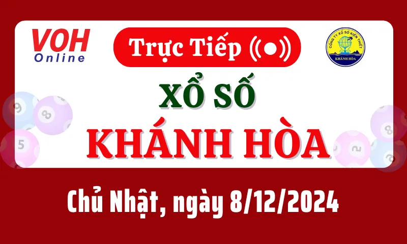 XSKH 8/12 - Kết quả xổ số Khánh Hòa hôm nay chủ nhật ngày 8/12/2024