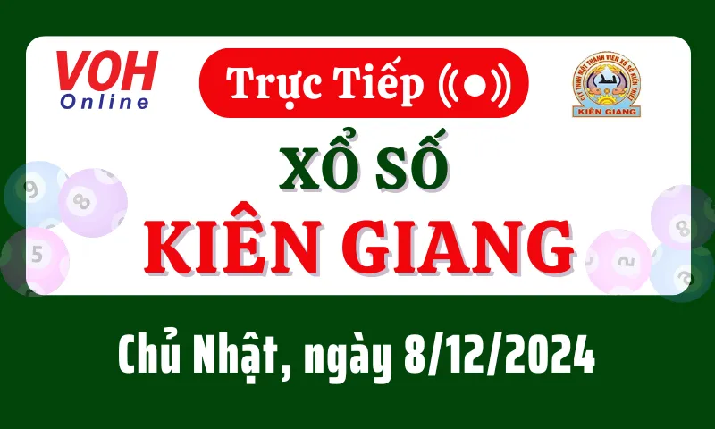 XSKG 8/12 - Kết quả xổ số Kiên Giang hôm nay chủ nhật ngày 8/12/2024