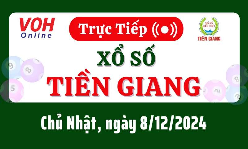 XSTG 8/12 - Kết quả xổ số Tiền Giang hôm nay chủ nhật ngày 8/12/2024