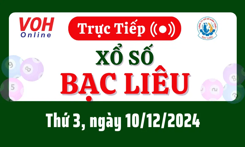 XSBL 10/12 - Kết quả xổ số Bạc Liêu hôm nay thứ 3 ngày 10/12/2024
