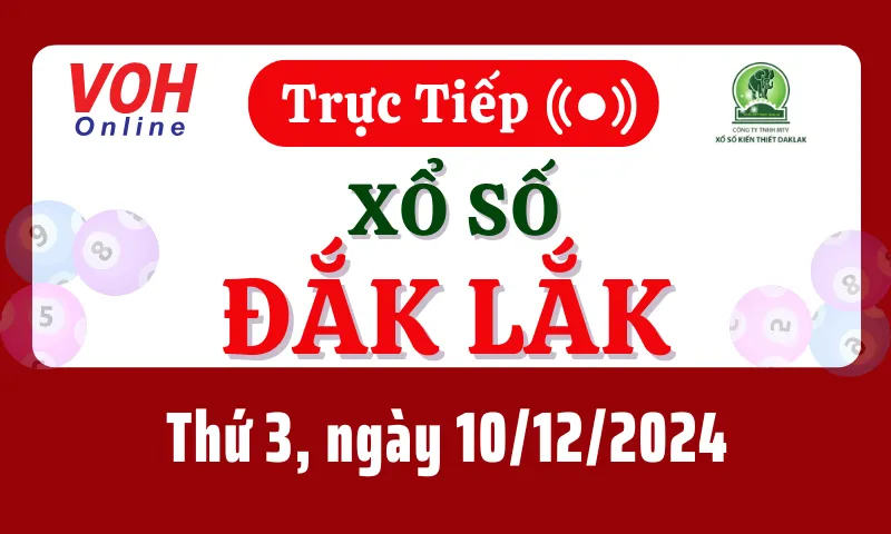 XSDLK 10/12 - Kết quả xổ số Đắk Lắk hôm nay thứ 3 ngày 10/12/2024