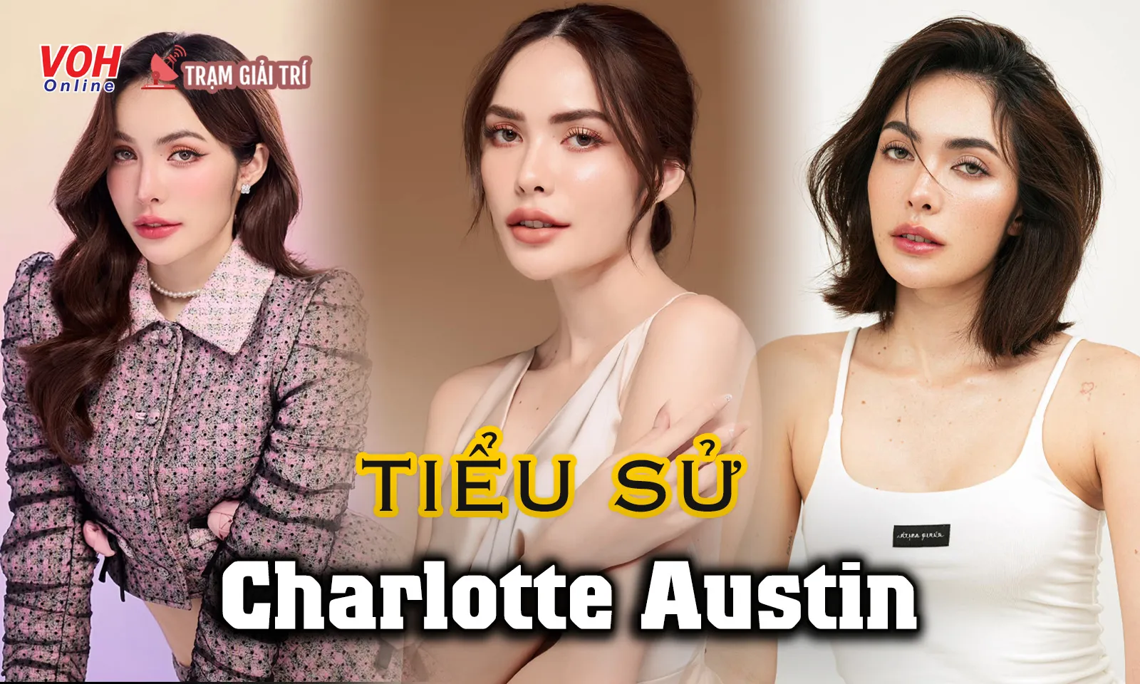 Tiểu sử Charlotte Austin: Nàng hậu giỏi giang, làm triệu phú ở tuổi 25