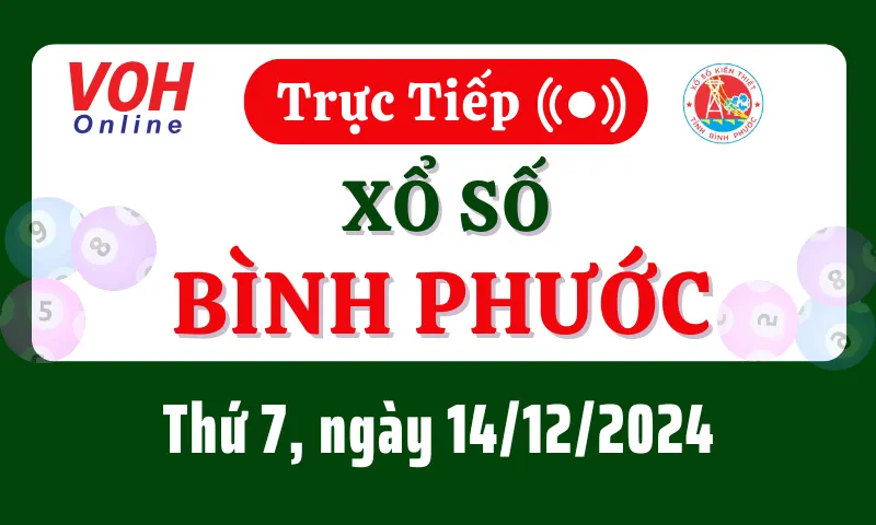 XSBP 14/12 - Kết quả xổ số Bình Phước hôm nay thứ 7 ngày 14/12/2024