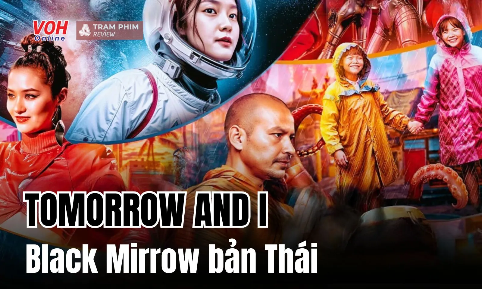 Tomorrow And I: Black Mirror bản Thái và thông điệp người xem không thể bỏ qua