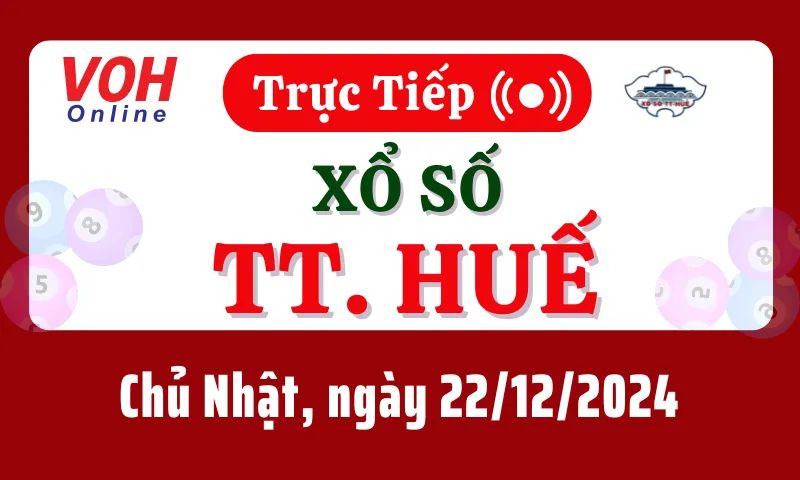 XSTTH 22/12 - Kết quả xổ số Thừa Thiên Huế hôm nay chủ nhật ngày 22/12/2024