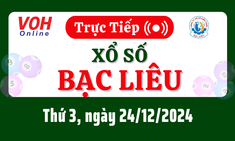 XSBL 24/12 - Kết quả xổ số Bạc Liêu hôm nay thứ 3 ngày 24/12/2024