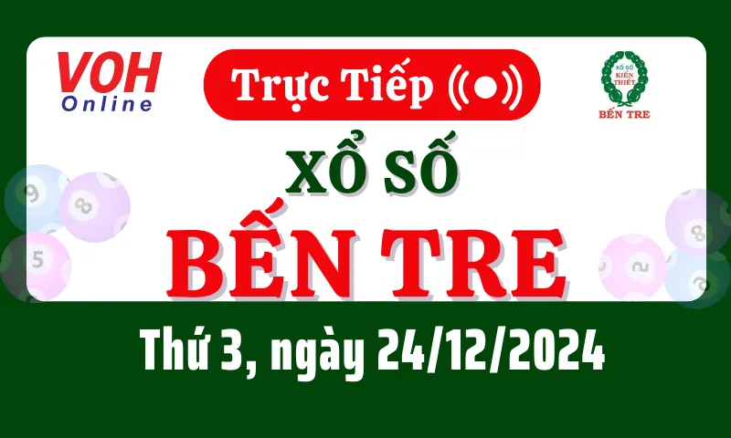 XSBT 24/12 - Kết quả xổ số Bến Tre hôm nay thứ 3 ngày 24/12/2024