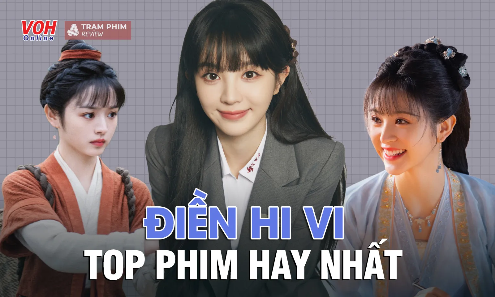 Top 10 phim của Điền Hi Vi đốn tim khán giả