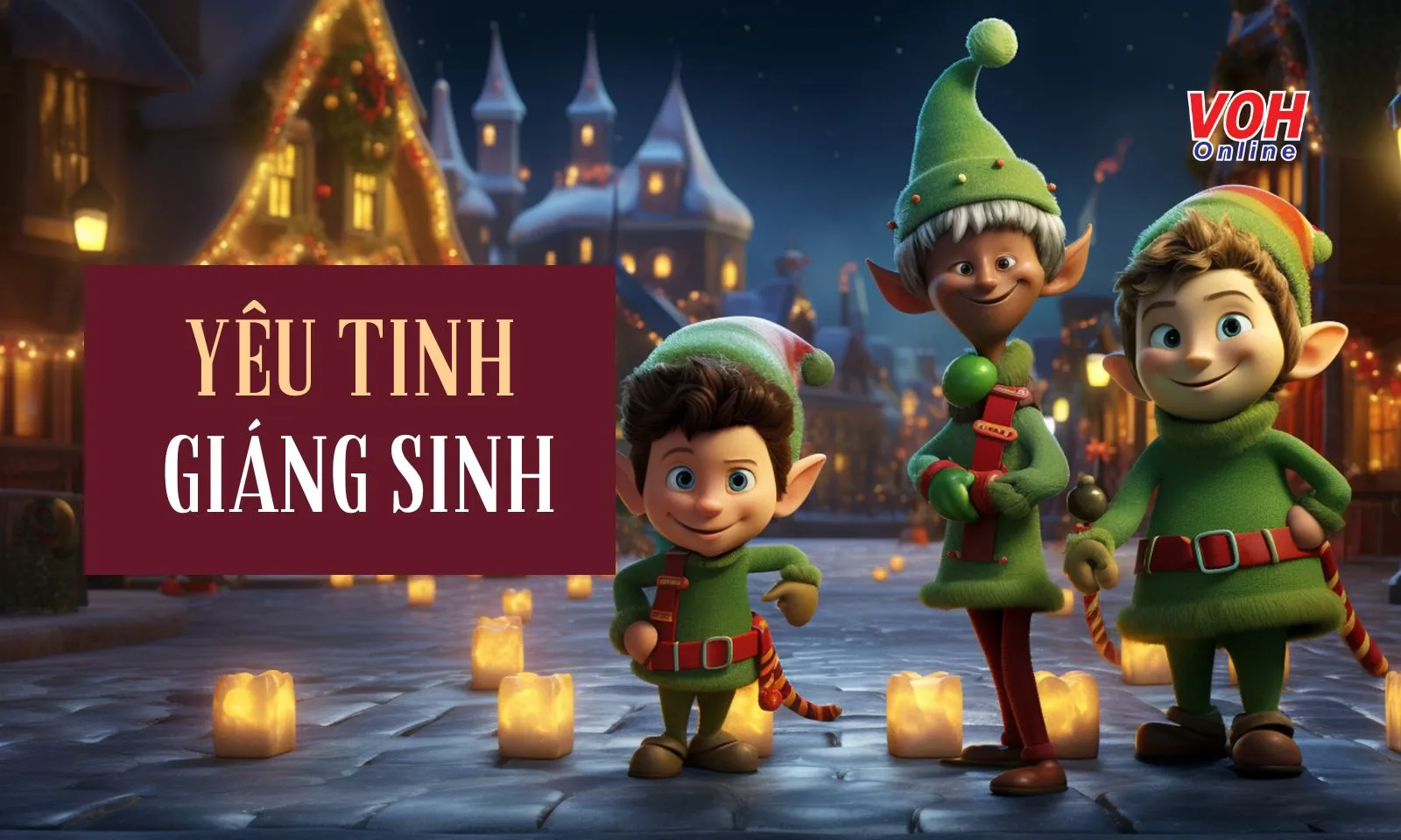 Yêu tinh Giáng sinh - trợ thủ đắc lực của ông già Noel