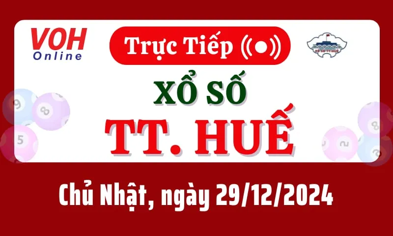 XSTTH 29/12 - Kết quả xổ số Thừa Thiên Huế hôm nay chủ nhật ngày 29/12/2024