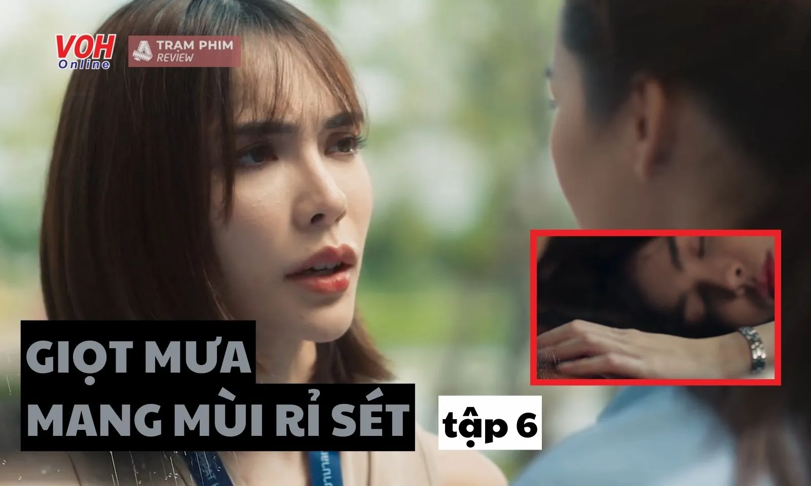 Giọt Mưa Mang Mùi Rỉ Sét tập 6: Ran - Tul chia tay