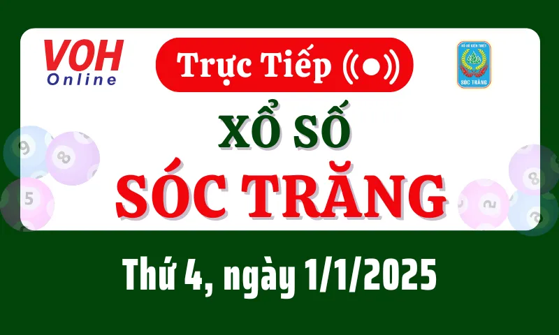 XSST 1/1 - Kết quả xổ số Sóc Trăng hôm nay thứ 4 ngày 1/1/2025