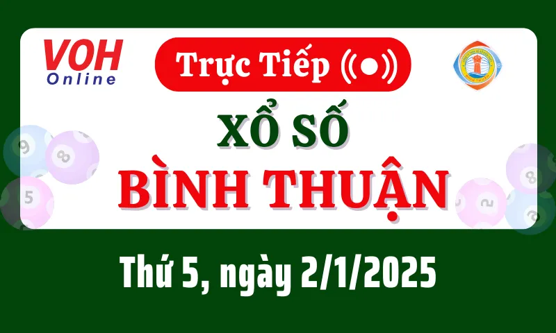 XSBTH 2/1 - Kết quả xổ số Bình Thuận hôm nay thứ 5 ngày 2/1/2025