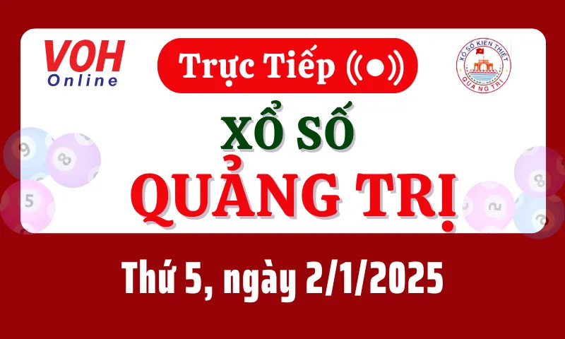 XSQT 2/1 - Kết quả xổ số Quảng Trị hôm nay thứ 5 ngày 2/1/2025