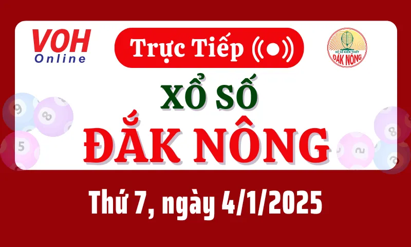 XSDNO 4/1 - Kết quả xổ số Đắk Nông hôm nay thứ 7 ngày 4/1/2025