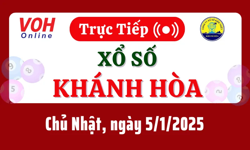 XSKH 5/1 - Kết quả xổ số Khánh Hòa hôm nay chủ nhật ngày 5/1/2025