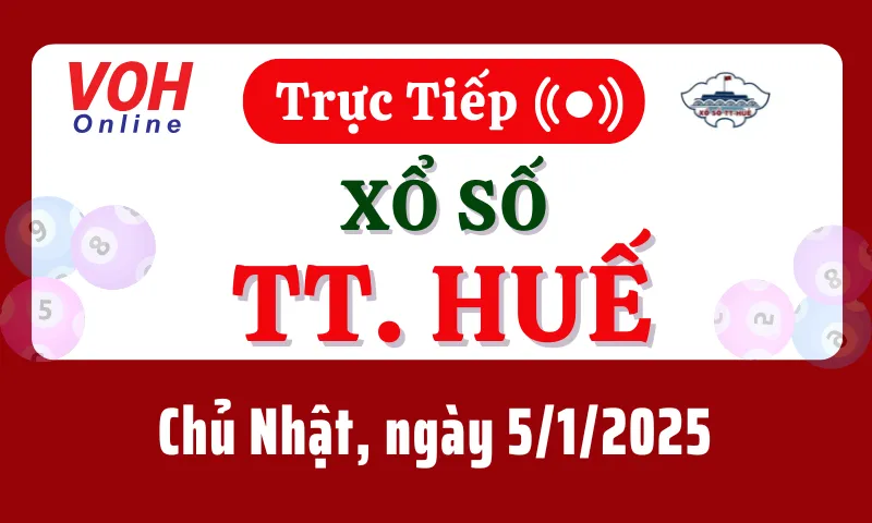 XSTTH 5/1 - Kết quả xổ số Thừa Thiên Huế hôm nay chủ nhật ngày 5/1/2025