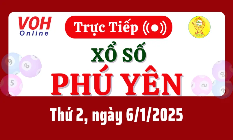 XSPY 6/1 - Kết quả xổ số Phú Yên hôm nay thứ 2 ngày 6/1/2025