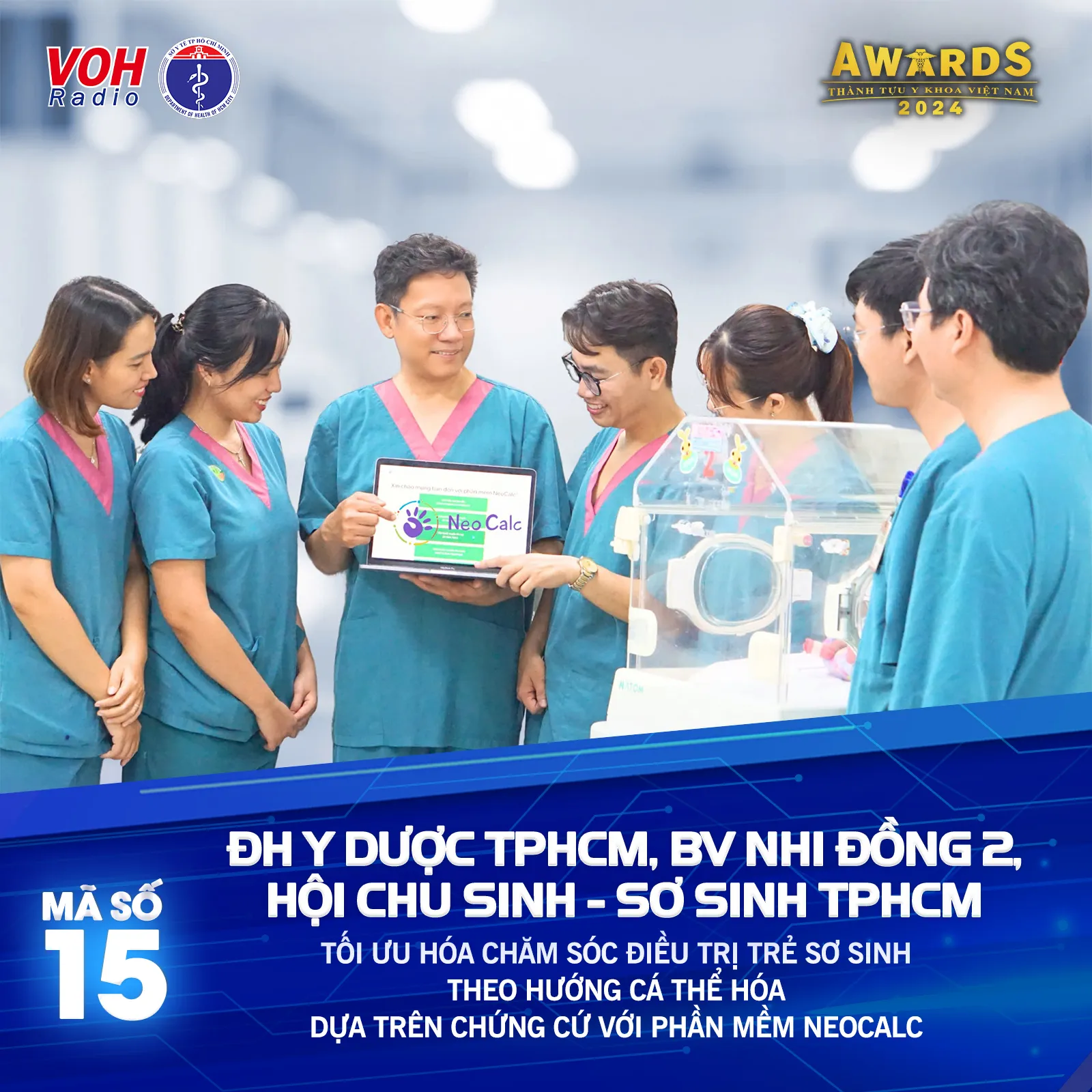 Đề cử 15 (Đại Học Y Dược TPHCM, BV Nhi Đồng 2, Hội Chu Sinh - Sơ Sinh TPHCM) - Tối ưu hóa chăm sóc điều trị trẻ sơ sinh theo hướng cá thể hóa dựa trên chứng cứ với phần mềm NeoCalc 