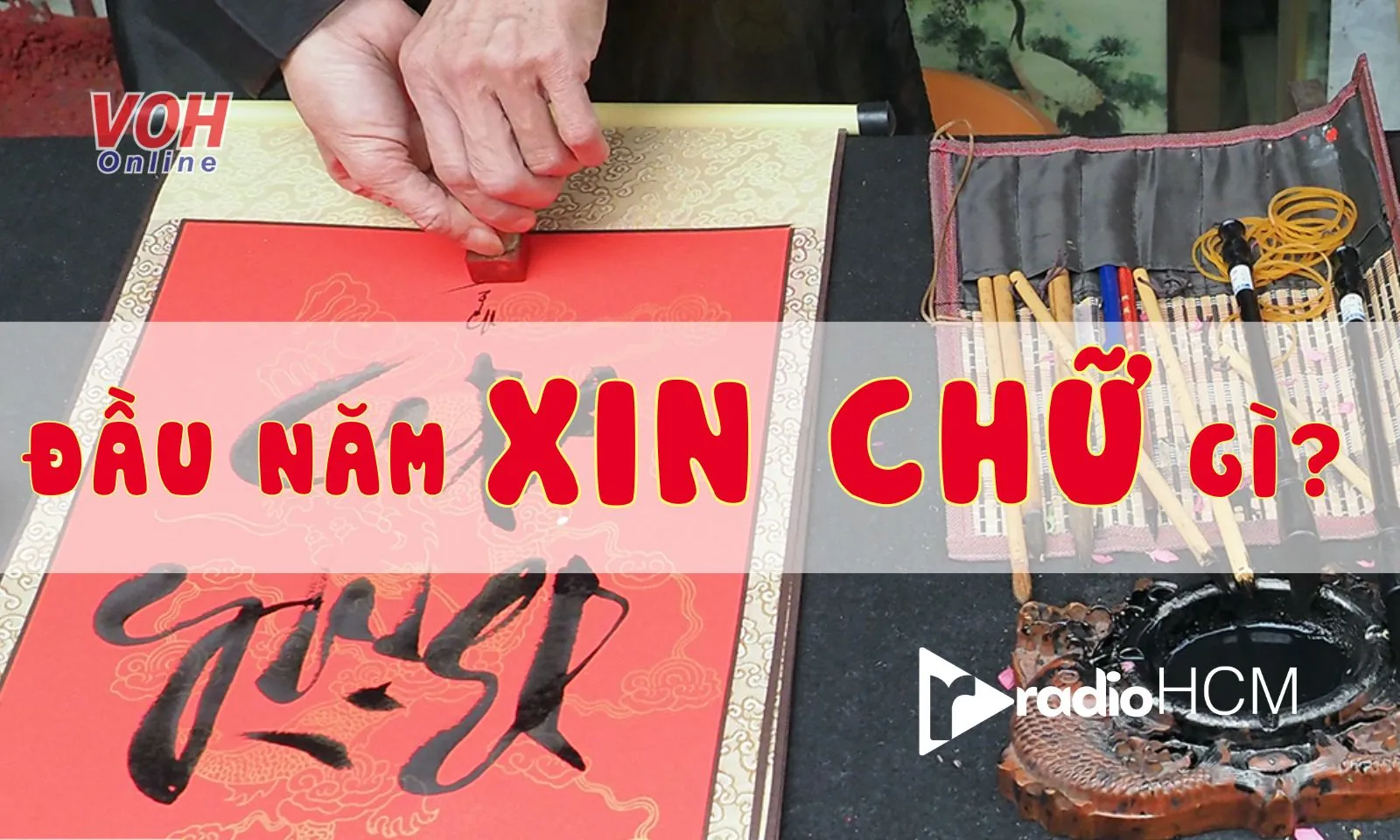 Xin chữ đầu năm nên xin chữ gì để cả năm may mắn, thịnh vượng?