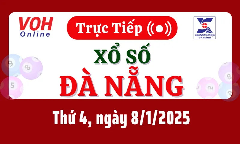 XSDNG 8/1 - Kết quả xổ số Đà Nẵng hôm nay thứ 4 ngày 8/1/2025