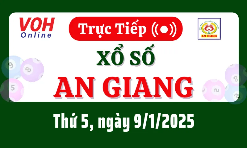 XSAG 9/1 - Kết quả xổ số An Giang hôm nay thứ 5 ngày 9/1/2025