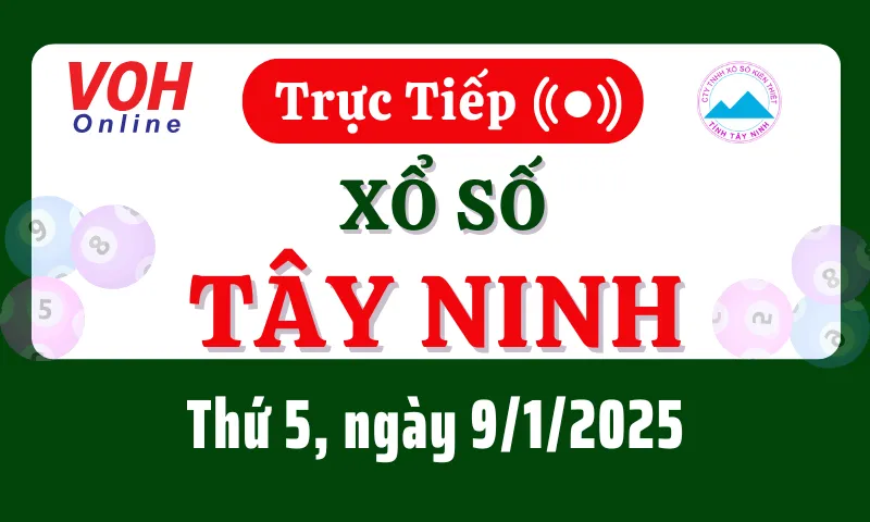 XSTN 9/1 - Kết quả xổ số Tây Ninh hôm nay thứ 5 ngày 9/1/2025