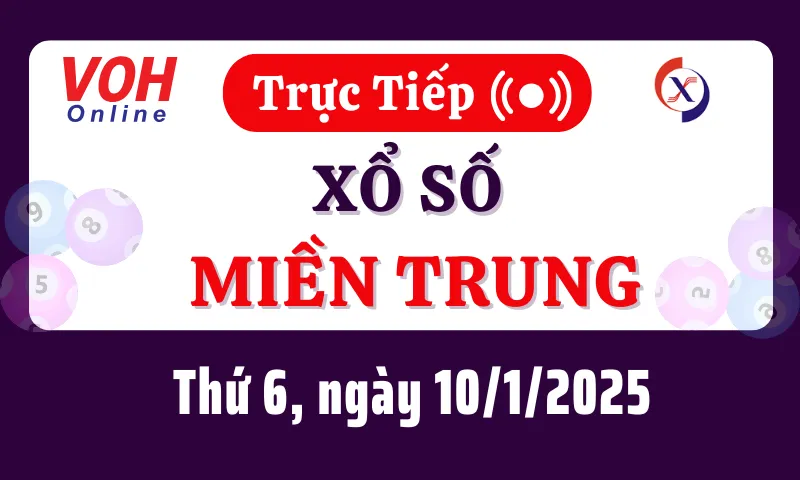 XSMT 10/1, Trực tiếp xổ số miền Trung thứ 6 ngày 10/1/2025