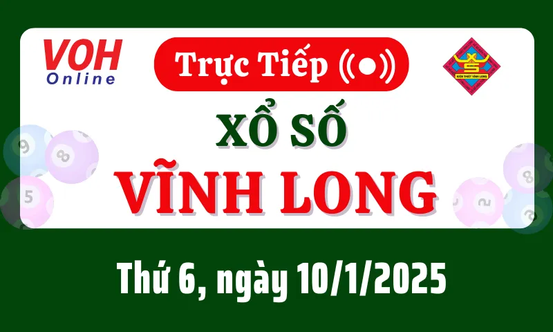 XSVL 10/1 - Kết quả xổ số Vĩnh Long hôm nay thứ 6 ngày 10/1/2025