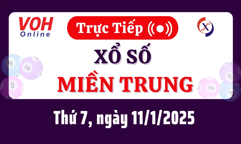 XSMT 11/1, Trực tiếp xổ số miền Trung thứ 7 ngày 11/1/2025