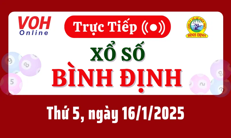 XSBDI 16/1 - Kết quả xổ số Bình Định hôm nay thứ 5 ngày 16/1/2025
