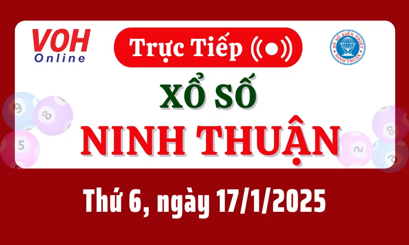 XSNT 17/1 - Kết quả xổ số Ninh Thuận hôm nay thứ 6 ngày 17/1/2025