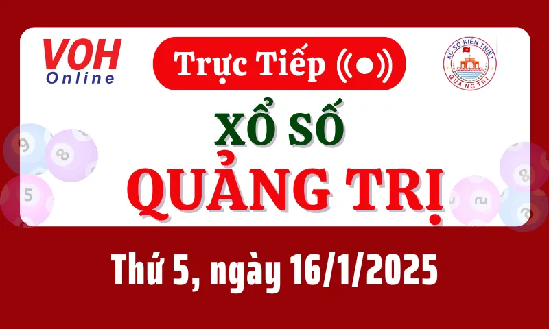 XSQT 16/1 - Kết quả xổ số Quảng Trị hôm nay thứ 5 ngày 16/1/2025