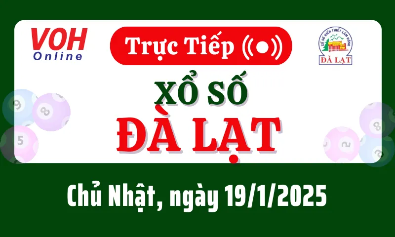 XSDL 19/1 - Kết quả xổ số Đà Lạt hôm nay chủ nhật ngày 19/1/2025