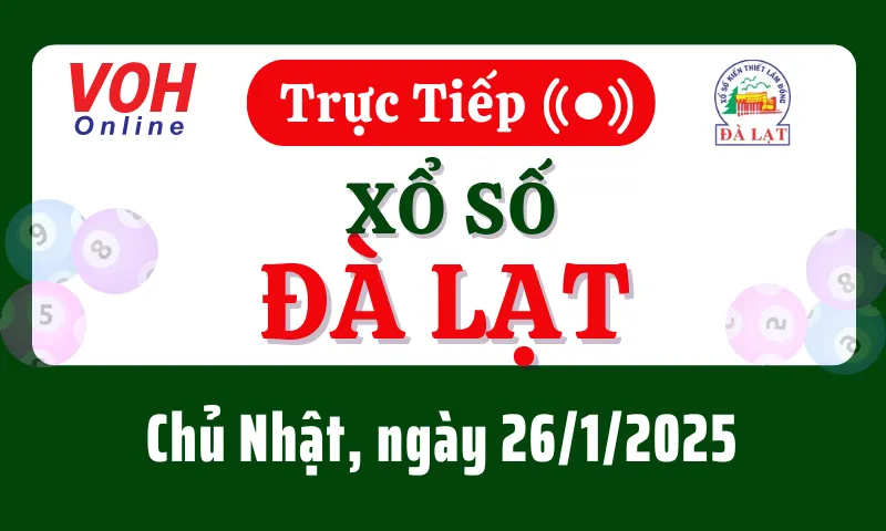 XSDL 26/1 - Kết quả xổ số Đà Lạt hôm nay chủ nhật ngày 26/1/2025