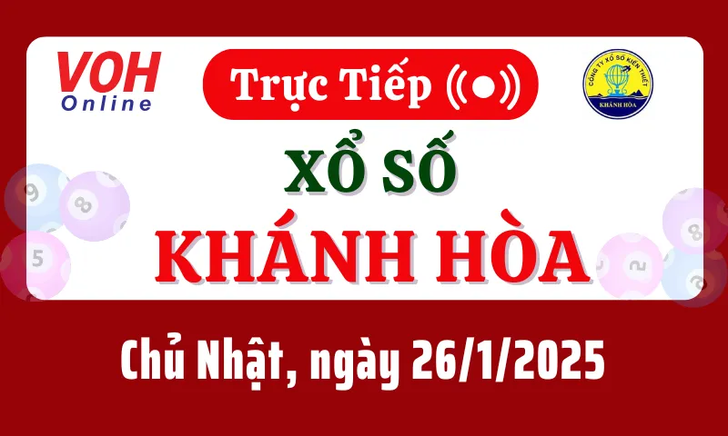 XSKH 26/1 - Kết quả xổ số Khánh Hòa hôm nay chủ nhật ngày 26/1/2025