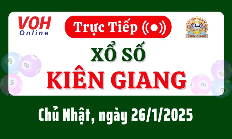 XSKG 26/1 - Kết quả xổ số Kiên Giang hôm nay chủ nhật ngày 26/1/2025