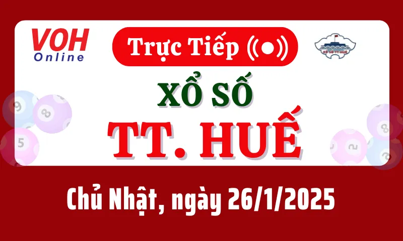 XSTTH 26/1 - Kết quả xổ số Thừa Thiên Huế hôm nay chủ nhật ngày 26/1/2025