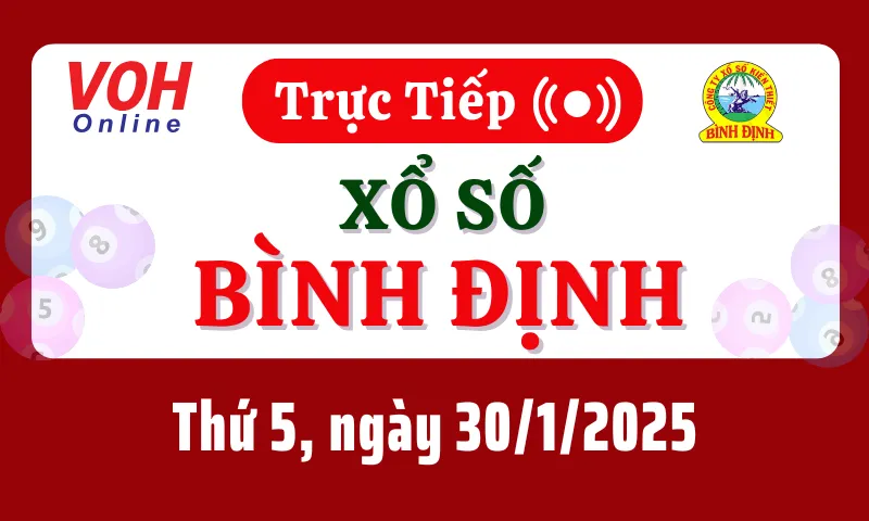 XSBDI 30/1 - Kết quả xổ số Bình Định hôm nay thứ 5 ngày 30/1/2025