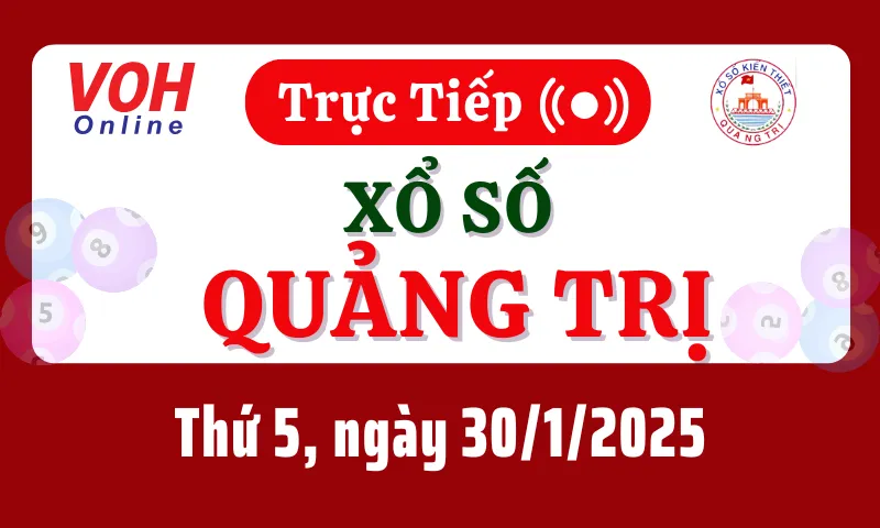 XSQT 30/1 - Kết quả xổ số Quảng Trị hôm nay thứ 5 ngày 30/1/2025