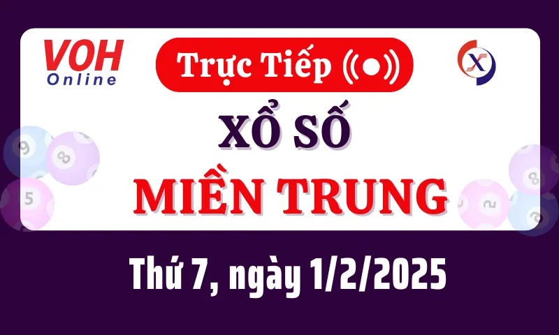 XSMT 1/2, Trực tiếp xổ số miền Trung thứ 7 ngày 1/2/2025