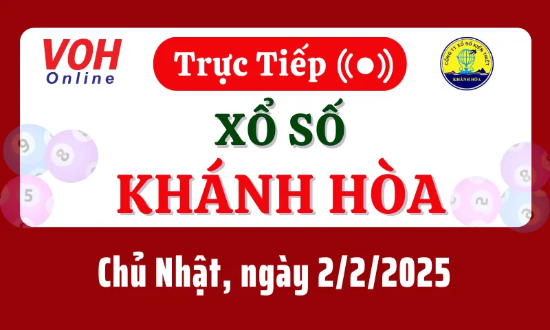 XSKH 2/2 - Kết quả xổ số Khánh Hòa hôm nay chủ nhật ngày 2/2/2025