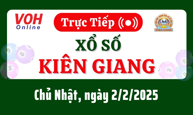 XSKG 2/2 - Kết quả xổ số Kiên Giang hôm nay chủ nhật ngày 2/2/2025