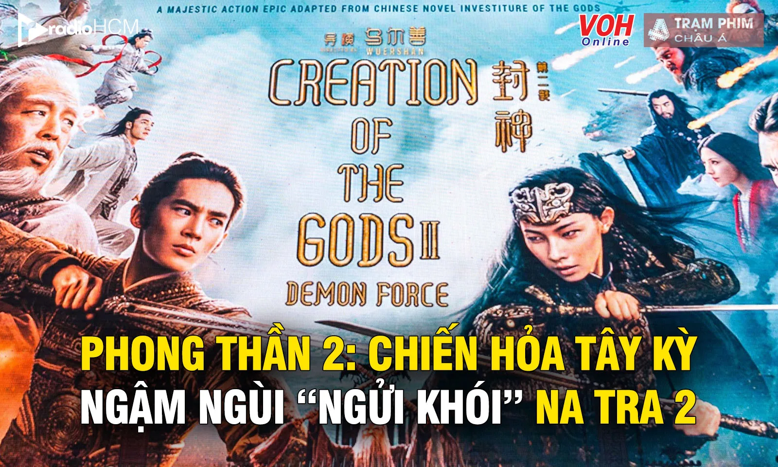 Review Phong Thần Tam Bộ Khúc 2: một mớ hỗn độn thị giác, nhân vật đánh mất hào quang