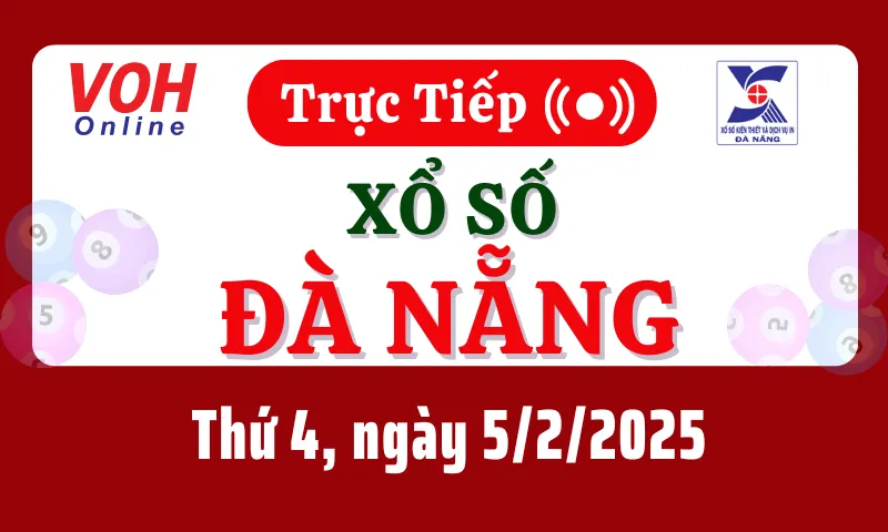 XSDNG 5/2 - Kết quả xổ số Đà Nẵng hôm nay thứ 4 ngày 5/2/2025