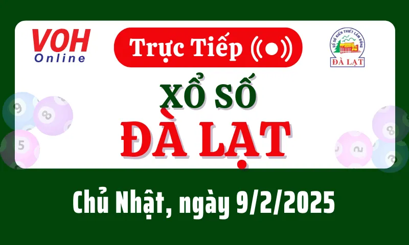 XSDL 9/2 - Kết quả xổ số Đà Lạt hôm nay chủ nhật ngày 9/2/2025