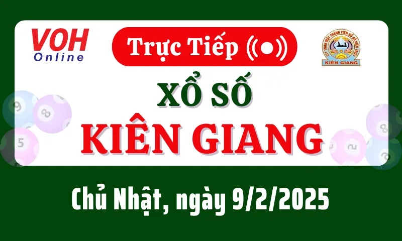 XSKG 9/2 - Kết quả xổ số Kiên Giang hôm nay chủ nhật ngày 9/2/2025